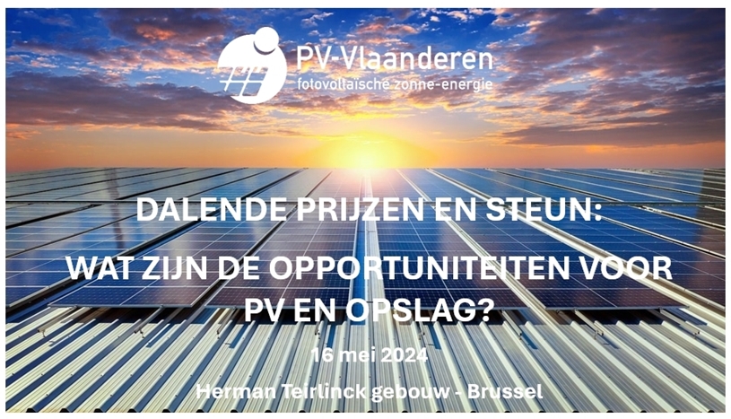 Studiedag PV-Vlaanderen: DALENDE PRIJZEN EN STEUN: WAT ZIJN DE OPPORTUNITEITEN VOOR PV EN OPSLAG?